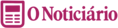 O Noticiário – Explicando o que você precisa saber